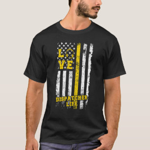 Love 911 Dispatcher Life American Flag 911 Dispatc T-Shirt