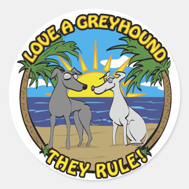 LOVE A GREYHOUND THEY RULE! CLASSIC ROUND STICKER (Front)