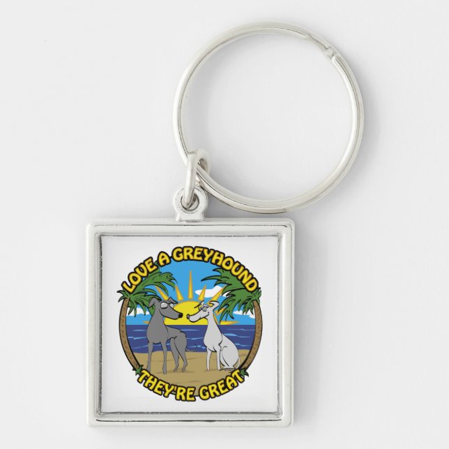 LOVE A GREYHOUND THEY'RE GREAT KEY RING (Front)
