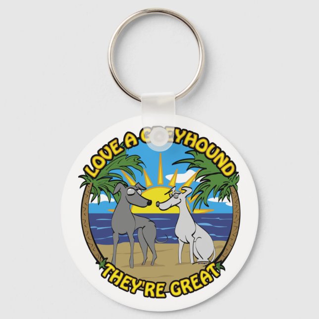 LOVE A GREYHOUND THEY'RE GREAT KEY RING (Front)