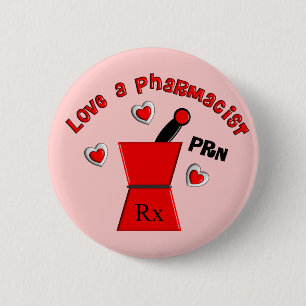 "Love A Pharmacist PRN" Unique Gifts 6 Cm Round Badge