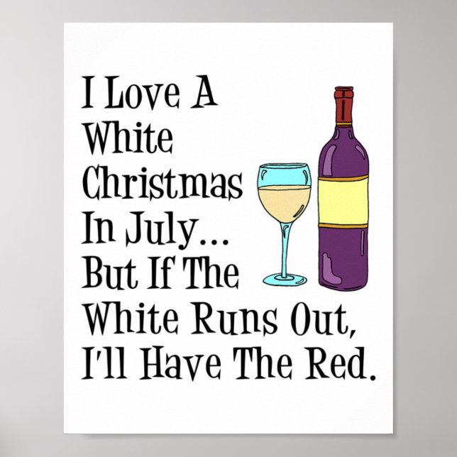 Love A White Christmas In July Wine Funny  Poster (Front)