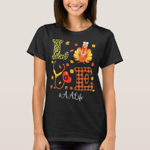 Love Administrative Assistant Life Thanksgiving #a T-Shirt