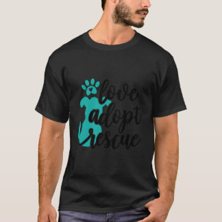 Love Adopt Rescue - Dog Pet Owner Rescue Mum Or Da T-Shirt