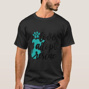 Love Adopt Rescue - Dog Pet Owner Rescue Mum Or Da T-Shirt