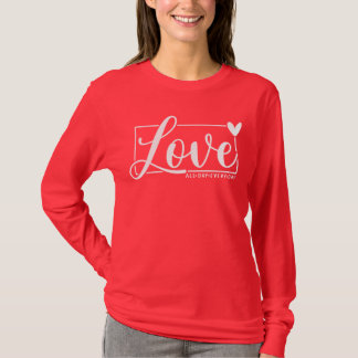 Love All Day Every Day T-Shirt