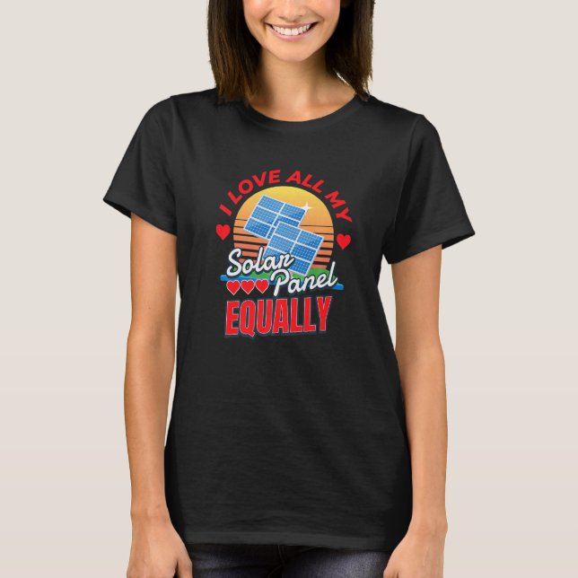 Love All My Solar Panel I Solar Power Solar Panel  T-Shirt (Front)