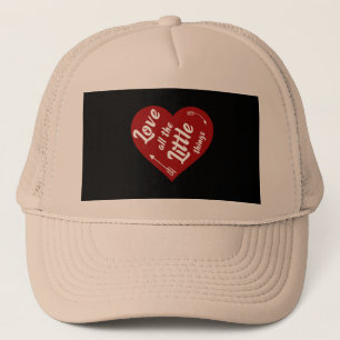 love all the little things design trucker hat