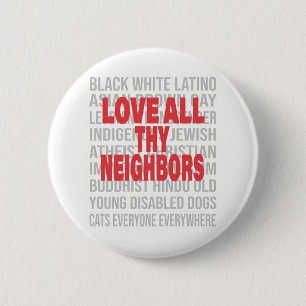 Love all thy Neighbours End Racism Anti-Racism 6 Cm Round Badge