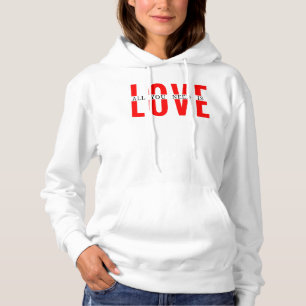 LOVE - ALL YOU NEED IS HOODIE