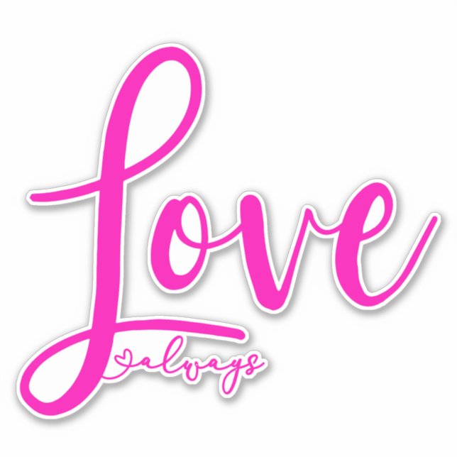 Love Always Bright Pink Text with cute heart (Front)