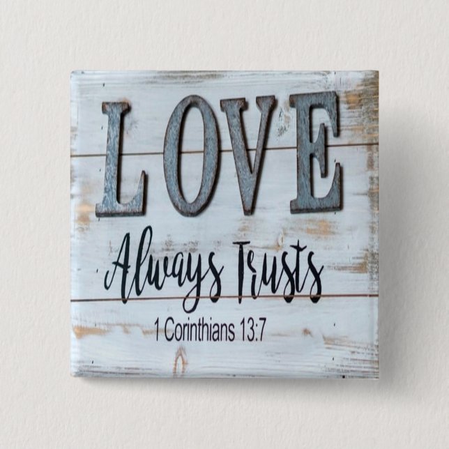 Love Always Trusts Rustic Metal 15 Cm Square Badge (Front)