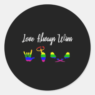 Love Always Wins ASL Awareness Gay Pride LGBT Classic Round Sticker