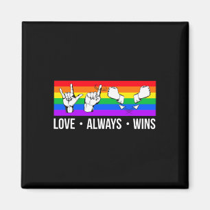 Love Always Wins ASL  Deaf Awareness Gay Pride LGB Magnet
