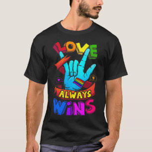 Love Always Wins ASL  Deaf Awareness Gay Pride LGB T-Shirt