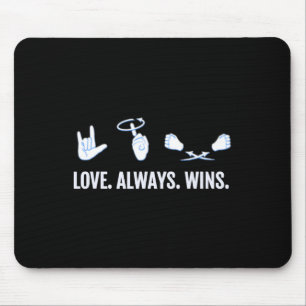 Love Always Wins ASL Deaf Awareness Sign Language  Mouse Pad