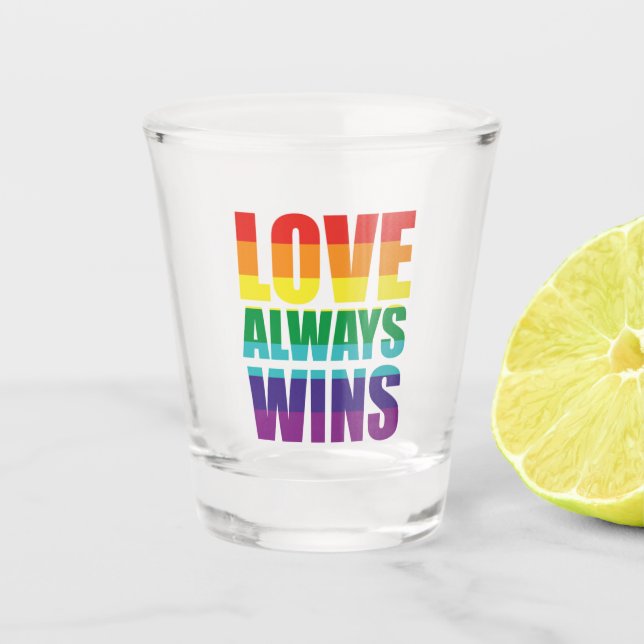 Love Always Wins Shot Glass (Front)