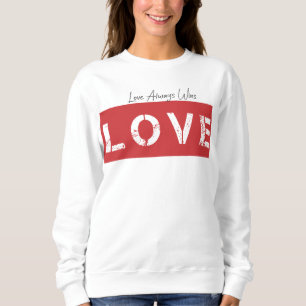Love Always Wins Sweatshirt