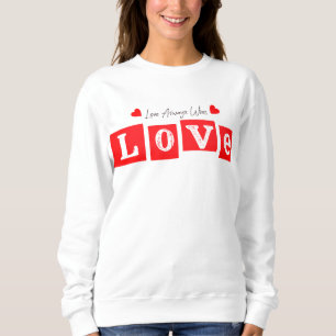 Love Always Wins Sweatshirt