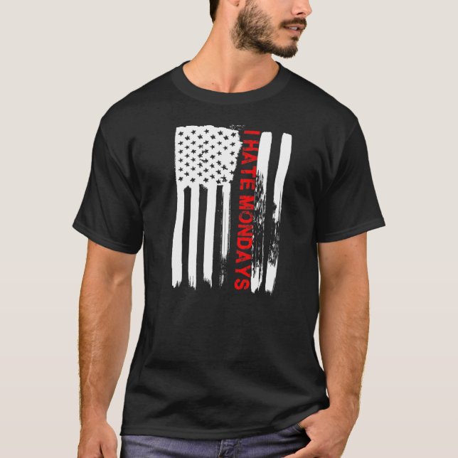 Love America I Hate Mondays T Shirt Funny Usa Flag (Front)