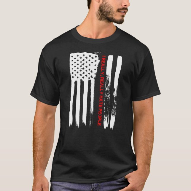 Love America I Really Hate People T  Usa Flag T-Shirt (Front)