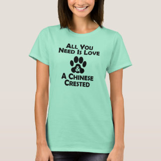 Love And A Chinese Crested T-Shirt