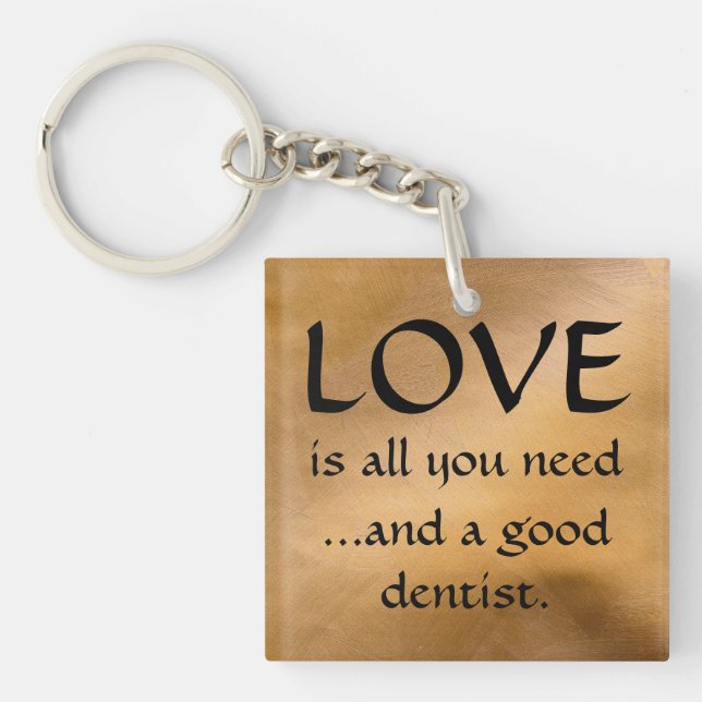 Love And A Good Dentist Keychain (Front)