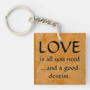 Love And A Good Dentist Keychain
