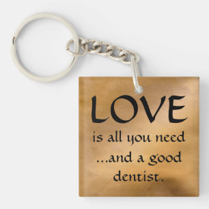 Love And A Good Dentist Keychain