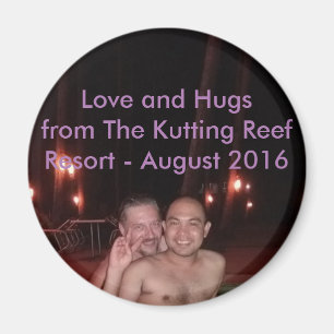 Love and Hugs from Kutting Reef Resort 2016 Magnet