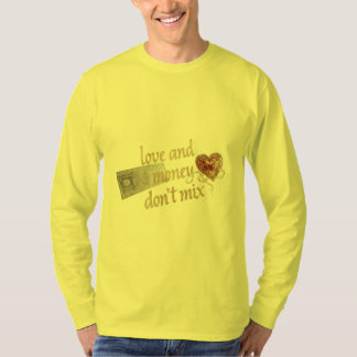 Love and Money Don't Mix" Gold Typography & Dollar T-Shirt