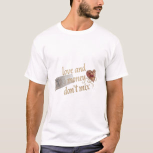 Love and Money Don't Mix" Gold Typography & Dollar T-Shirt