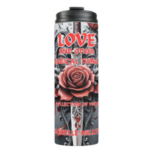 Love and Other Magical Things Thermal Tumbler