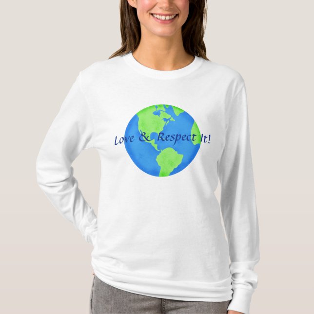 Love and Respect Earth Globe Blue Green T-Shirt (Front)