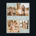 Love and Thanks Script Wedding Thank You Photo  Postcard<br><div class="desc">Elegant, modern, minimalist sage green and white hand written 4 photo collage personalised wedding thank you postcard. Stylish wedding thank you card template featuring four (4) photo on the front and one (1) photo on the back side. With the text "Love and thanks" in a cursive hand lettered typography swash-tail...</div>