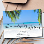 Love and the Beach Destination Wedding  Save The Date<br><div class="desc">Perfect for your beach wedding,  "All we need is love and the beach" design save the date cards are customised with your wedding date,  names,  location and photo on the back.</div>
