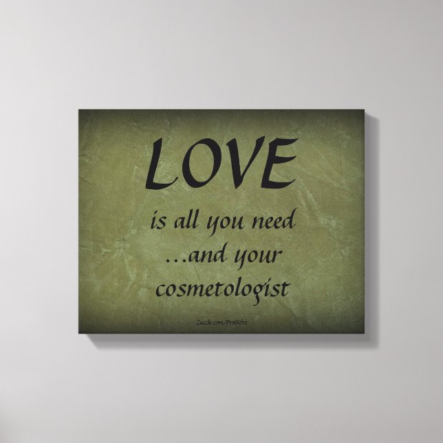 Love And Your Cosmetologist Canvas Print (Front)