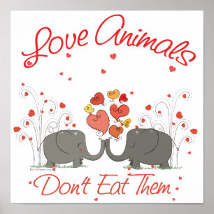 Love Animals Dont Eat Them Poster