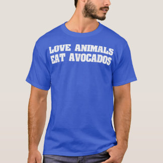 Love Animals Eat Avocados, Vegan Veganer T-Shirt