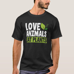 Love Animals Eat Plants Vegan Vegetarian Animal T-Shirt