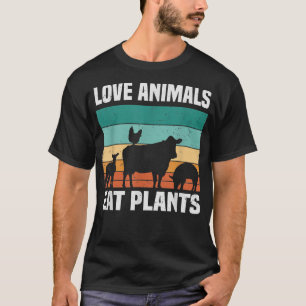 Love Animals Eat PlantsFunny Vegan & Vegetarian T-Shirt