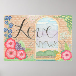 Love Anyway Floral Poster