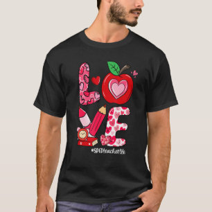 LOVE Apple Heart SPED Teacher Life Valentine's Day T-Shirt