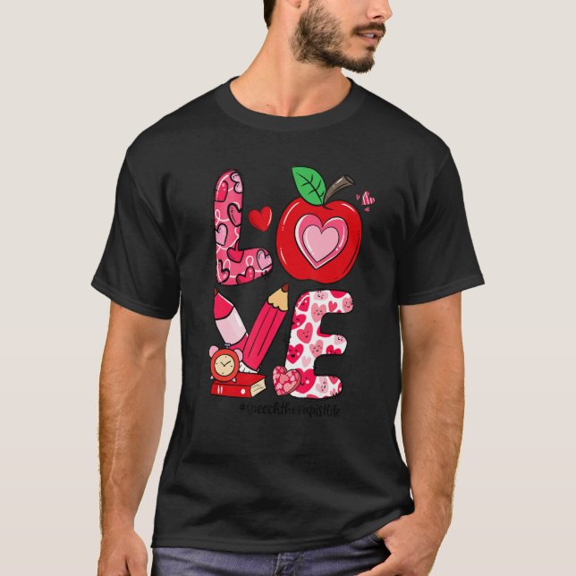 LOVE Apple Heart Speech Therapist Life Valentine's T-Shirt (Front)