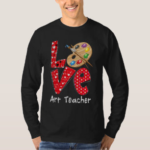 Love Art Teacher Heart Funny Teacher Life Valentin T-Shirt