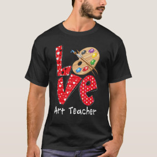 Love Art Teacher Heart Funny Teacher Life Valentin T-Shirt