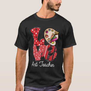 Love Art Teacher Valentine'S Day Teacherlife Outfi T-Shirt