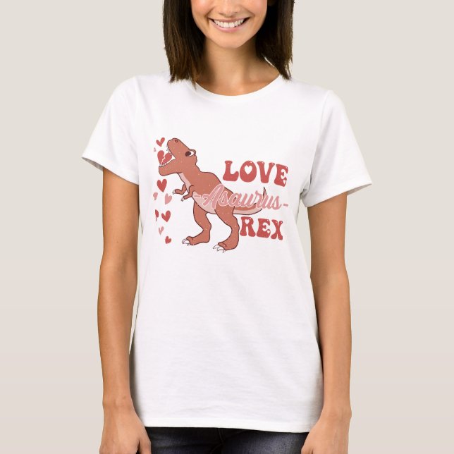 Love-Asaurus Rex Funny T-Shirt (Front)