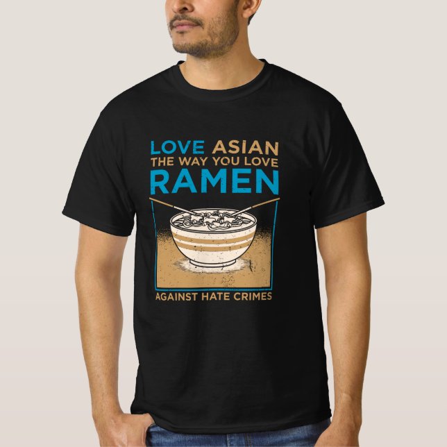 Love Asian The Way You Like Ramen T-Shirt (Front)