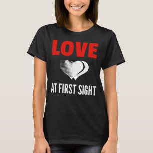 Love at first sight Motivational quotes great T-Shirt